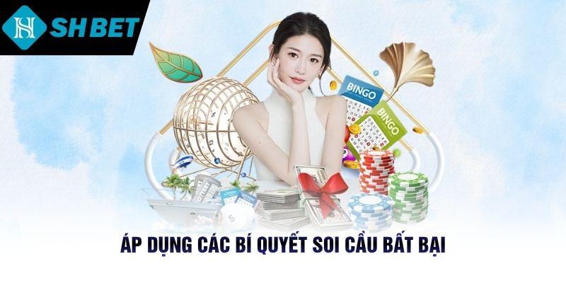 Áp dụng các bí quyết soi cầu bất bại