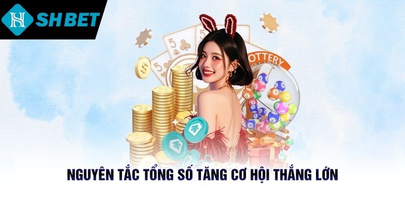 Nguyên tắc tổng số tăng cơ hội thắng lớn